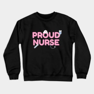 Proud Nurse Crewneck Sweatshirt